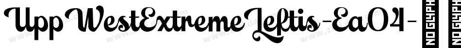 UppWestExtremeLeftis-Ea04字体转换