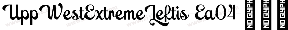 UppWestExtremeLeftis-Ea04字体转换