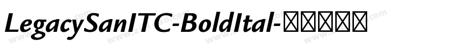 LegacySanITC-BoldItal字体转换