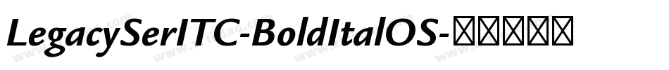 LegacySerITC-BoldItalOS字体转换