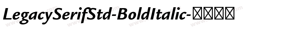 LegacySerifStd-BoldItalic字体转换