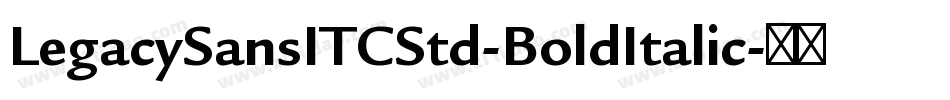LegacySansITCStd-BoldItalic字体转换