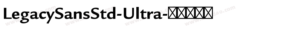 LegacySansStd-Ultra字体转换