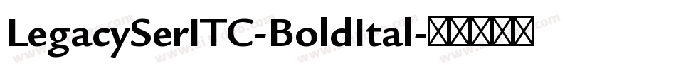 LegacySerITC-BoldItal字体转换