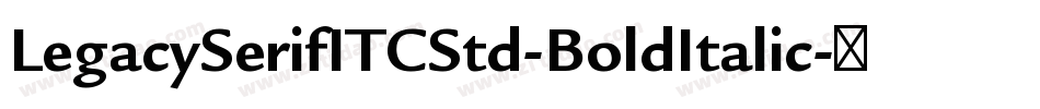 LegacySerifITCStd-BoldItalic字体转换