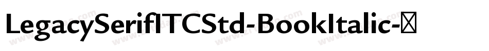 LegacySerifITCStd-BookItalic字体转换