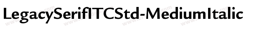 LegacySerifITCStd-MediumItalic字体转换