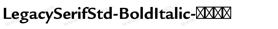 LegacySerifStd-BoldItalic字体转换