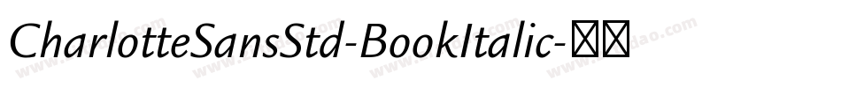 CharlotteSansStd-BookItalic字体转换