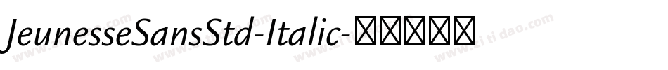 JeunesseSansStd-Italic字体转换