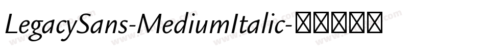 LegacySans-MediumItalic字体转换