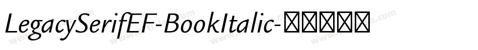 LegacySerifEF-BookItalic字体转换
