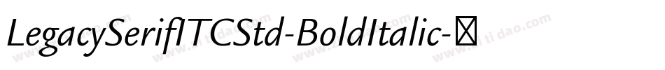 LegacySerifITCStd-BoldItalic字体转换