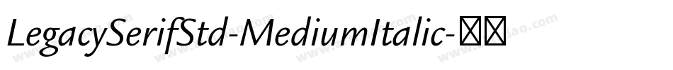 LegacySerifStd-MediumItalic字体转换