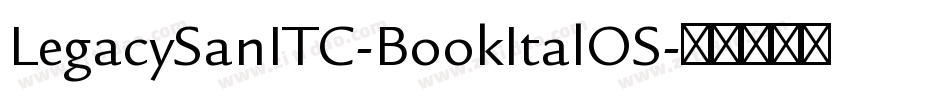 LegacySanITC-BookItalOS字体转换