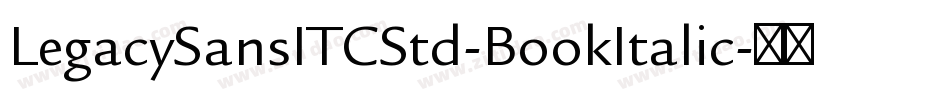 LegacySansITCStd-BookItalic字体转换