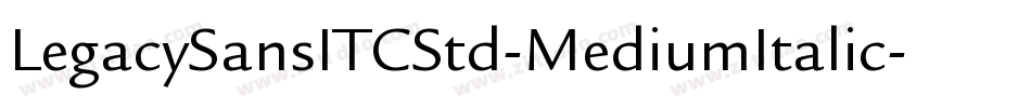 LegacySansITCStd-MediumItalic字体转换