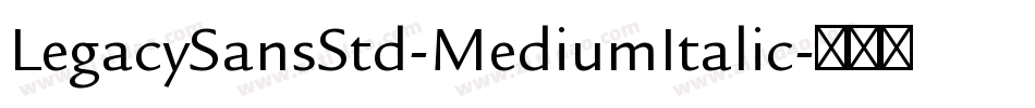 LegacySansStd-MediumItalic字体转换