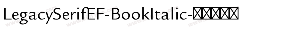 LegacySerifEF-BookItalic字体转换