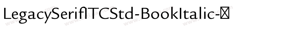 LegacySerifITCStd-BookItalic字体转换