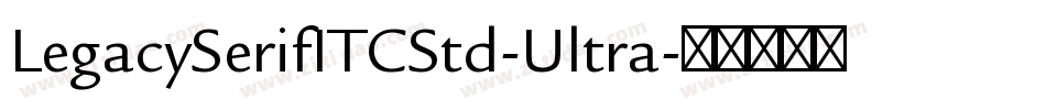 LegacySerifITCStd-Ultra字体转换