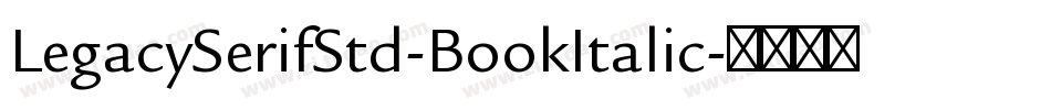 LegacySerifStd-BookItalic字体转换