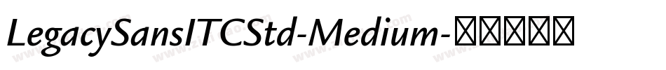 LegacySansITCStd-Medium字体转换