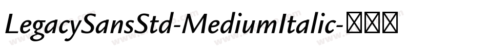 LegacySansStd-MediumItalic字体转换
