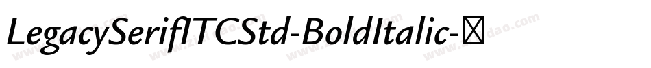 LegacySerifITCStd-BoldItalic字体转换