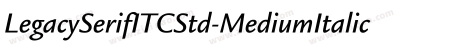 LegacySerifITCStd-MediumItalic字体转换