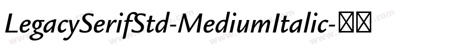 LegacySerifStd-MediumItalic字体转换