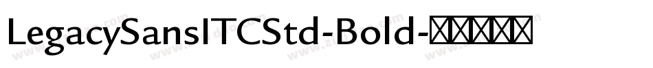 LegacySansITCStd-Bold字体转换