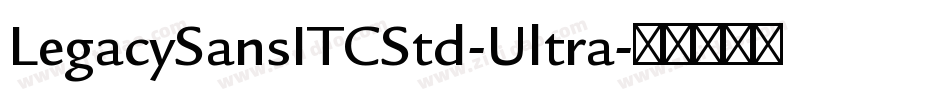 LegacySansITCStd-Ultra字体转换