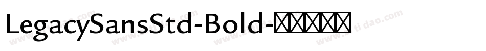 LegacySansStd-Bold字体转换