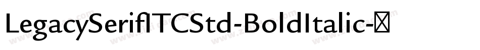 LegacySerifITCStd-BoldItalic字体转换