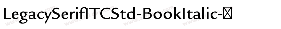 LegacySerifITCStd-BookItalic字体转换
