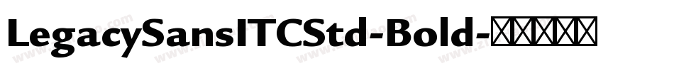 LegacySansITCStd-Bold字体转换