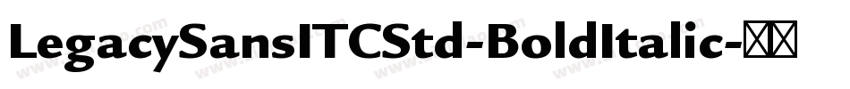 LegacySansITCStd-BoldItalic字体转换
