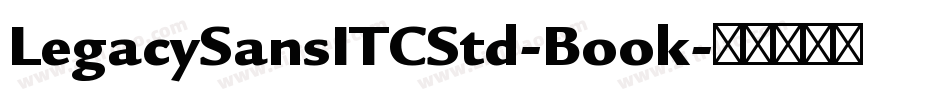 LegacySansITCStd-Book字体转换