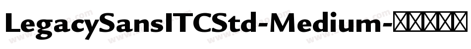LegacySansITCStd-Medium字体转换