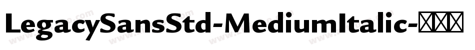 LegacySansStd-MediumItalic字体转换