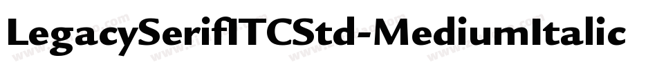 LegacySerifITCStd-MediumItalic字体转换
