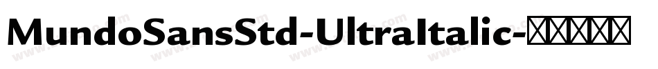 MundoSansStd-UltraItalic字体转换