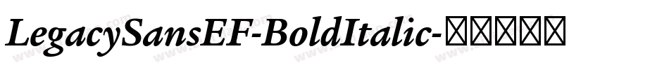 LegacySansEF-BoldItalic字体转换