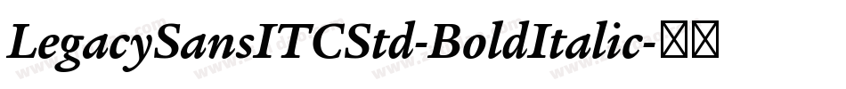 LegacySansITCStd-BoldItalic字体转换