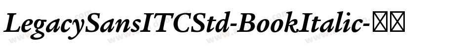 LegacySansITCStd-BookItalic字体转换