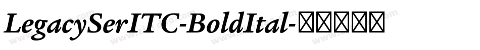 LegacySerITC-BoldItal字体转换