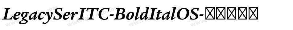 LegacySerITC-BoldItalOS字体转换