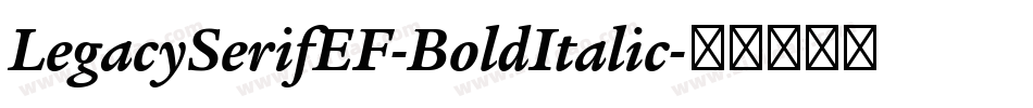 LegacySerifEF-BoldItalic字体转换