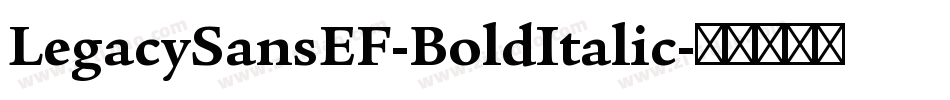LegacySansEF-BoldItalic字体转换